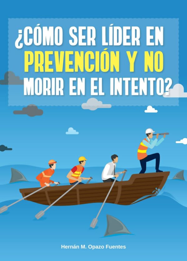 ¿Cómo Ser Líder en Prevención y no Morir en el Intento?